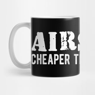 Airsoft Cheaper than therapy Mug